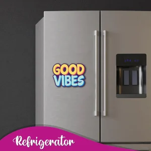 Fridge Magnet Good Vibes