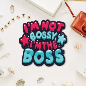 Fridge Magnet I am not bossy