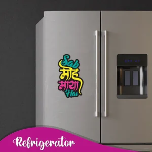 Fridge Magnet Sab moh maya hai
